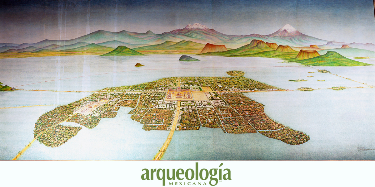 Tenochtitlan En El Gran Lago Arqueologia Mexicana Tenochtitlan En El Gran Lago Arqueologia Mexicana