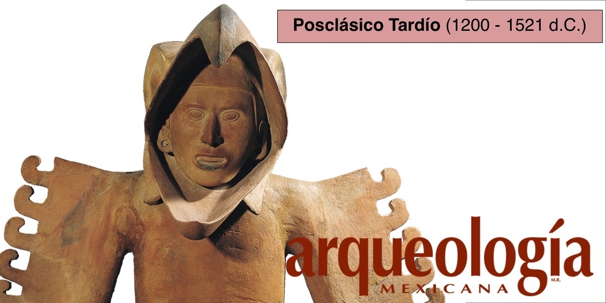 Posclásico Tardío (1200-1521 .) | Arqueología Mexicana