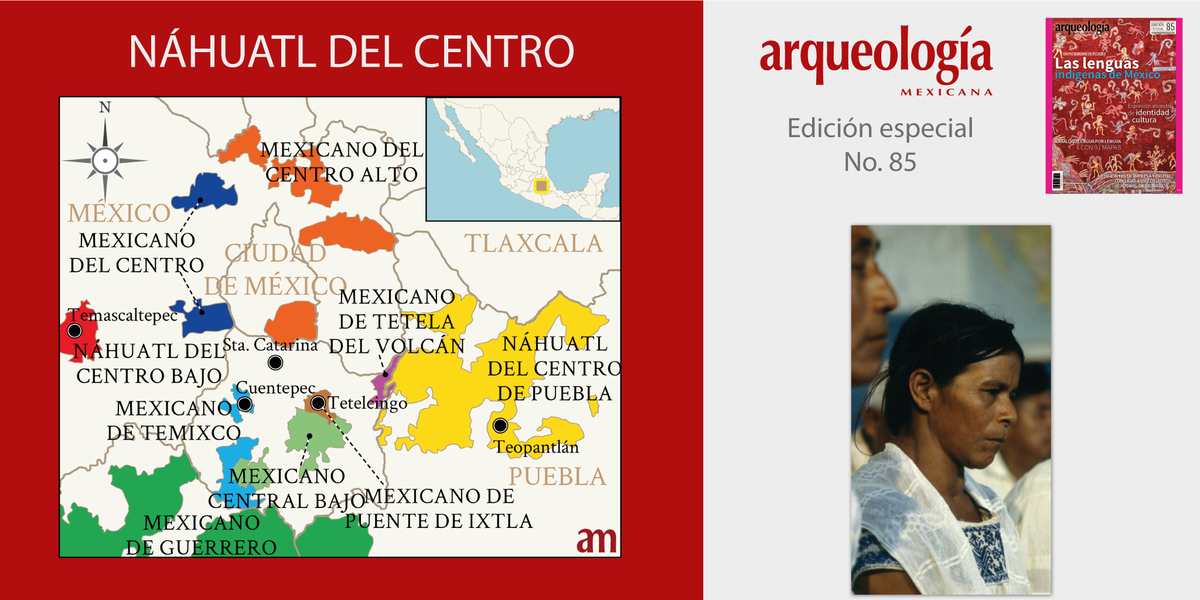 NÁHUATL DEL CENTRO | Arqueología Mexicana NÁHUATL DEL CENTRO | Arqueología Mexicana