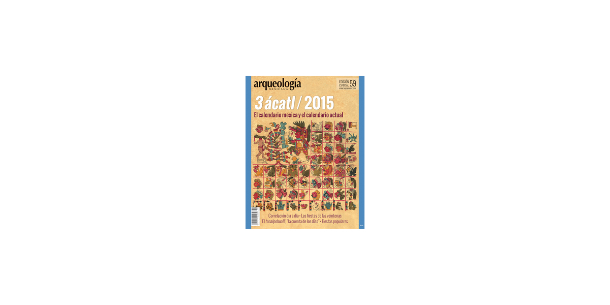 E59. 3 ácatl/2015. El calendario mexica y el actual