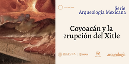 Coyoacán y la erupción del Xitle