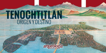 Presentación: Tenochtitlan, origen y destino